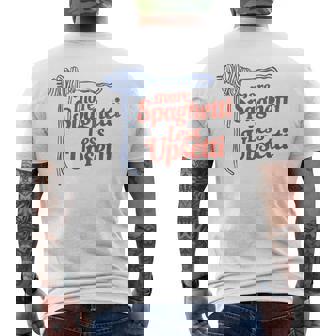 More Spaghetti Less Upsetti Italian Pasta More Spaghetti Men's T-shirt Back Print - Thegiftio UK