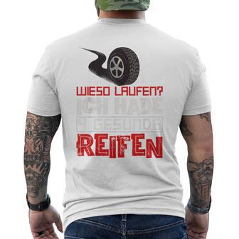 Wieso Laufen Ich Habe Doch 4 Healthy Tyres Tuner Autofan T-Shirt mit Rückendruck - Geschenkecke