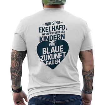 Wir Sind Ekelhafd Wenn Wir Kindern Eine Blaue Zukunft Bauen T-Shirt mit Rückendruck - Geschenkecke