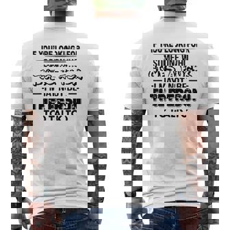 If You're Looking For Someone Who Gives A Fuck Men's T-shirt Back Print - Thegiftio
