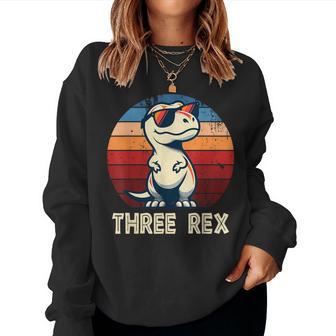 3 Rex Dinosaur 3Rd Birthday Boy Girl Three Rex Birthday Women Sweatshirt - Thegiftio UK