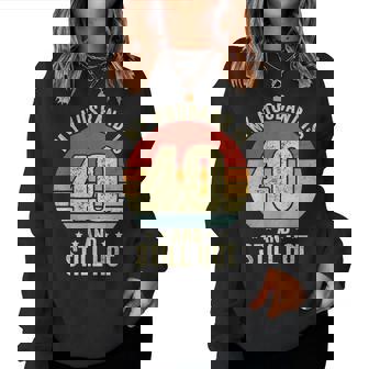 40Th Husband Birthday My Husband Is 40 And Still Hot Women Women Sweatshirt - Seseable