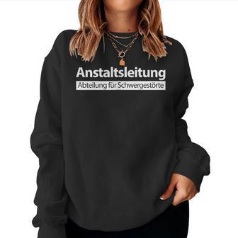 Anstaltleitung Evil Sayings Sweatshirt Frauen - Geschenkecke