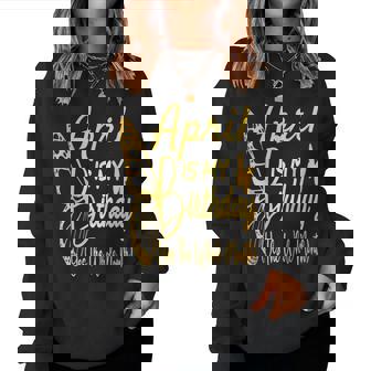 April Birthday For April Is My Birthday For Girl Women Sweatshirt | Seseable CA