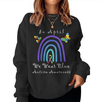 Autism In April We Wear Blue Autism Rainbow Awareness Month Sudadera Mujer - Regaloses