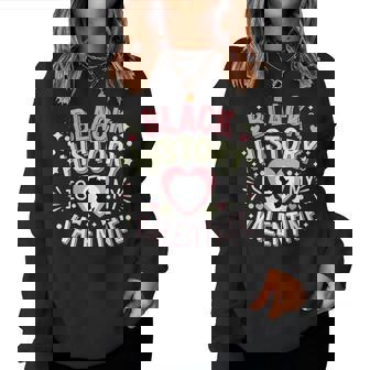 Black History Is My Valentine Month & Women Women Sweatshirt | Mazezy