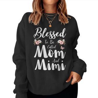 Blessed To Be Called Mom And Mimi Floral Cute Women Sweatshirt - Thegiftio UK