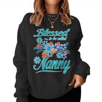 Blessed To Be Called Nanny Mother's Day Women Sweatshirt - Thegiftio UK