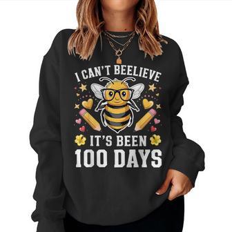 I Can't Believe Its Been 100 Days Bee 100Th Day School Women Sweatshirt - Thegiftio UK