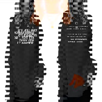 Don't Make Me Angry Or I'll Start Acting Like My Mother Mom Women Sweatshirt | Mazezy