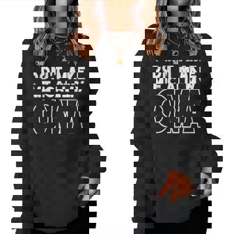 Don't Make Me Call My Oma Toddler Grandma Women Sweatshirt | Mazezy