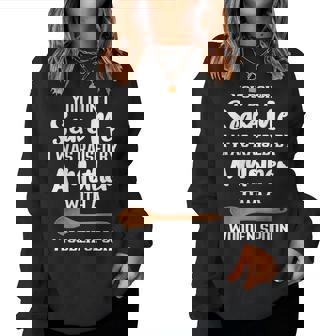 You Dont Scare Me I Was Raised By A Mother With Wooden Spoon Women Sweatshirt - Thegiftio