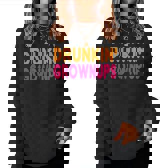 Drunkin Grownups Parodie Humoristique Pour Adulte Sweat-shirt pour femme - Cadeauxyz
