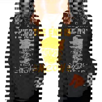 The End Is Meow Jouet Amusant Pour Les Amoureux Des Chats Sarcastiques Sweat-shirt pour femme - Cadeauxyz