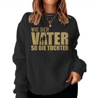 As The Father So The Daughter Partner Look Dad Father's Day Sweatshirt Frauen - Geschenkecke