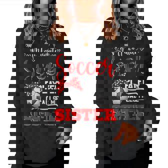 My Favorite Soccer Player Calls Me Sister Mother's Day Women Sweatshirt | Mazezy