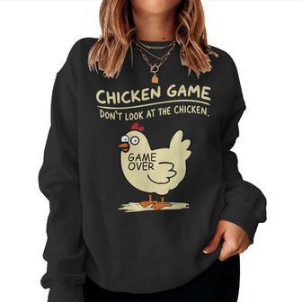 Chicken Game Don't Look At The Chicken Chicken Sweatshirt Frauen - Geschenkecke