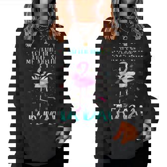 Flamingo After God Made Me He Said Ta-Da Sweatshirt Frauen - Geschenkecke