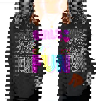 Girls Just Wanna Have Fun Awesome 70'S 80'S 90'S 1980S Women Sweatshirt - Thegiftio UK