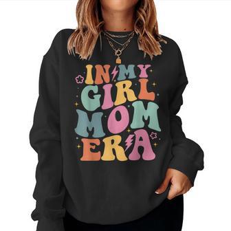 In My Girl Mom Era Mom Of Girl Mom Mother's Day Women Sweatshirt - Thegiftio UK