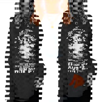 Go Ahead Tell My Mom Haunt Me Ghost Spooky Women Sweatshirt | Mazezy