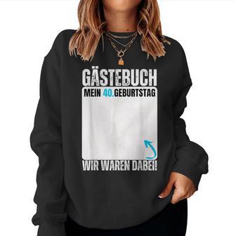 Guest Book 40Th Birthday Boy Girl 40 Years Sweatshirt Frauen - Geschenkecke