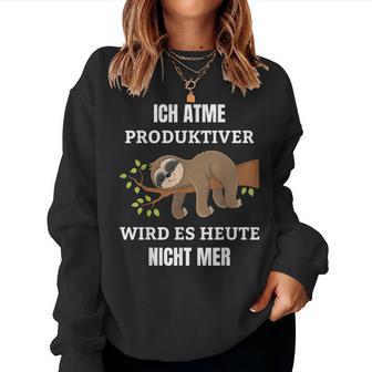 Ich Atme Produktiv Wird Es Heute Nicht Mehr Sloth Sweatshirt Frauen - Geschenkecke