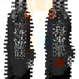 I'm The Big Sister Which Makes Me The Boss Sibling Women Sweatshirt | Seseable UK