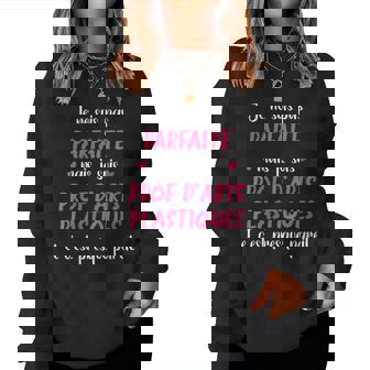 Je Ne Suis Pas Parfaite Mais Je Suis Prof D'arts Plastiques Sweat-shirt pour femme - Cadeauxyz