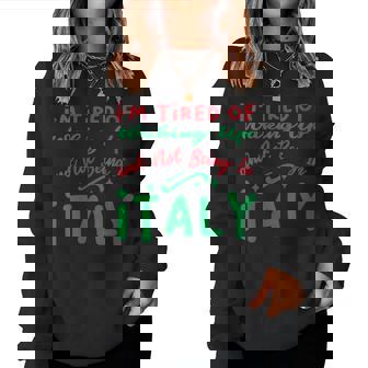 J'en Ai Marre De Me Réveiller Et De Ne Pas Être En Italie Sweat-shirt pour femme - Cadeauxyz