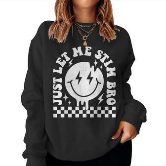 Just Let Me Stim Bro Groovy Let Me Stim Autism Awareness Boy Women Sweatshirt - Thegiftio UK