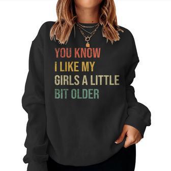 You Know I Like My Girls A Little Bit Older Vintage Women Sweatshirt - Thegiftio UK