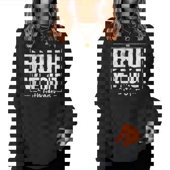 Last Day Of School 5Th Fifth Grade Bruh We Out 5Th Graders Women Sweatshirt | Mazezy