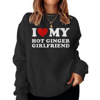 I Love My Hot Ginger Girlfriend Sweatshirt Frauen - Geschenkecke