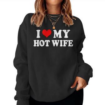 I Love My Hot Wife I My Heart Hot Wife Matching Set Sweatshirt Frauen - Geschenkecke