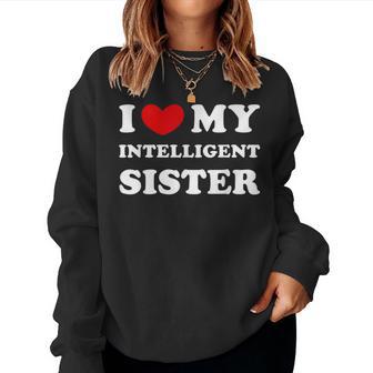 I Love My Intelligent Sister Sweatshirt Frauen - Geschenkecke