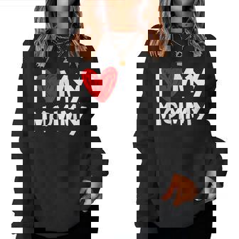 I Love My Mommy I Heart My Mom Women Sweatshirt | Mazezy