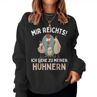 Mir Reichts I Go To Meinen Hühnern Chicken Chicken Sweatshirt Frauen - Geschenkecke