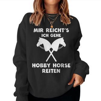 Mir Reicht's Ich Gehe Hobby Horse Riding S Sweatshirt Frauen - Geschenkecke