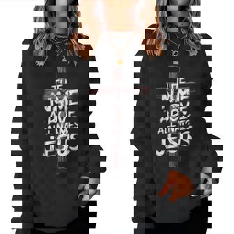 The Name Above All Names Jesus Christian God Believer Women Sweatshirt - Monsterry