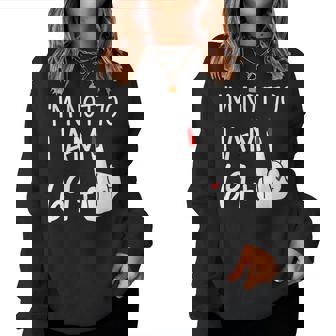 Im Not 70 I Am 69 Plus 1 Middle Finger Women Sweatshirt - Thegiftio