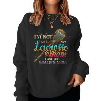 Im Not Just Any Lacrosse Mom Im The Goalie's Mom Women Sweatshirt - Thegiftio UK