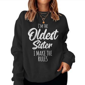 Oldest Sister I Make The Rules Matching Sister Sweatshirt Frauen - Geschenkecke