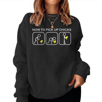 How To Pick Up Chicks Quote Humorous Women Women Sweatshirt - Thegiftio UK