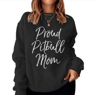 Pit Bull Mother's Day For Dog Moms Proud Pitbull Mom Women Sweatshirt - Thegiftio