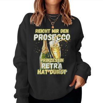 Prosecco Women's With Saying Jga First Name Petra Sweatshirt Frauen - Geschenkecke