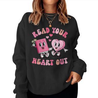 Retro Read Your Heart Out Valentine's Day Teacher Book Lover Women Sweatshirt - Thegiftio UK