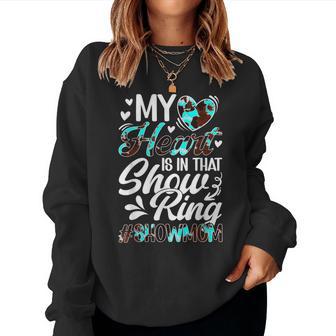 In That Show Ring Livestock Show Mom Livestock Show Mama Women Sweatshirt - Thegiftio UK