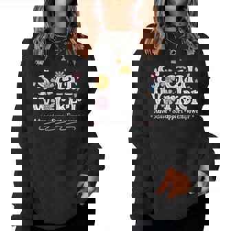 Social Worker Appreciation Flower Social Work Month 2025 Women Sweatshirt - Seseable