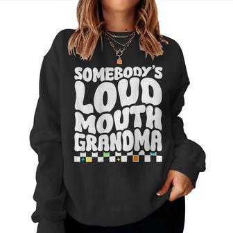 Somebody's Loud Mouth Grandma Women Sweatshirt - Thegiftio UK